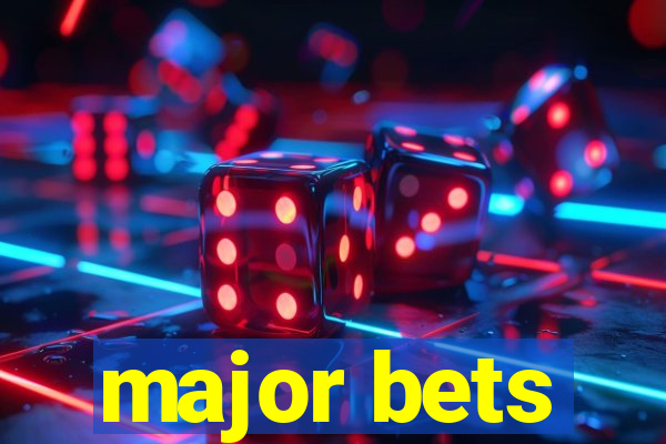 major bets